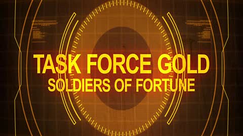 Task Force Gold: Soldiers of Fortune - Sizzle Reel