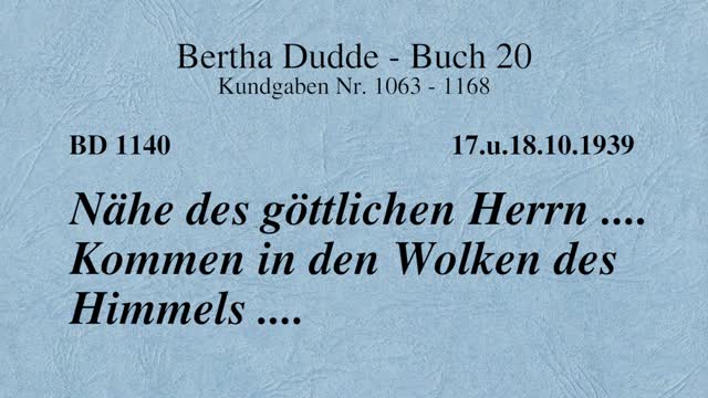 BD 1140 - NÄHE DES GÖTTLICHEN HERRN .... KOMMEN IN DEN WOLKEN DES HIMMELS ....