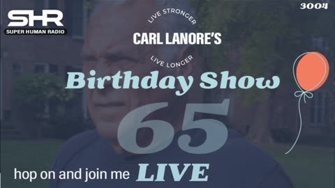 Carl Lanore's Birthday Show - You're Invited