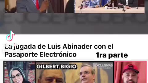 PASAPORTE ELECTRÓNICO Y LUIS ABINADER Y EL EMPRESARIO GILBERT BIGIO