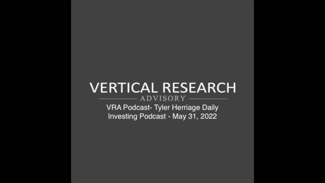 VRA Podcast- Tyler Herriage Daily Investing Podcast - May 31, 2022