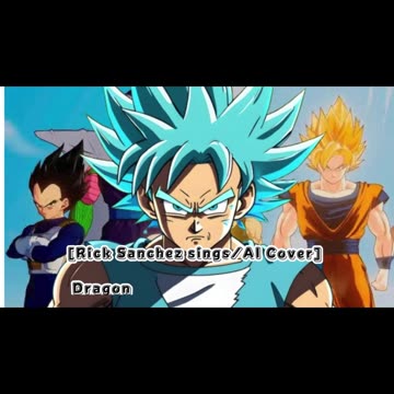[Rick Sanchez sings/AI Cover] Dragon Ball Z Super Opening 1 Kazuya Yoshii - Chōzetsu ☆ Dynamic!