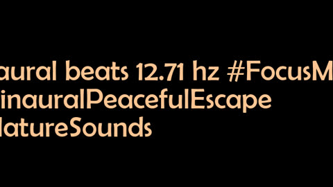 binaural_beats_12.71hz_ASMR BinauralMindfulness BinauralFocus