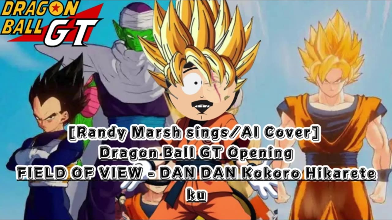 [Randy Marsh sings/AI Cover] Dragon Ball GT Opening FIELD OF VIEW - DAN DAN Kokoro Hikarete ku