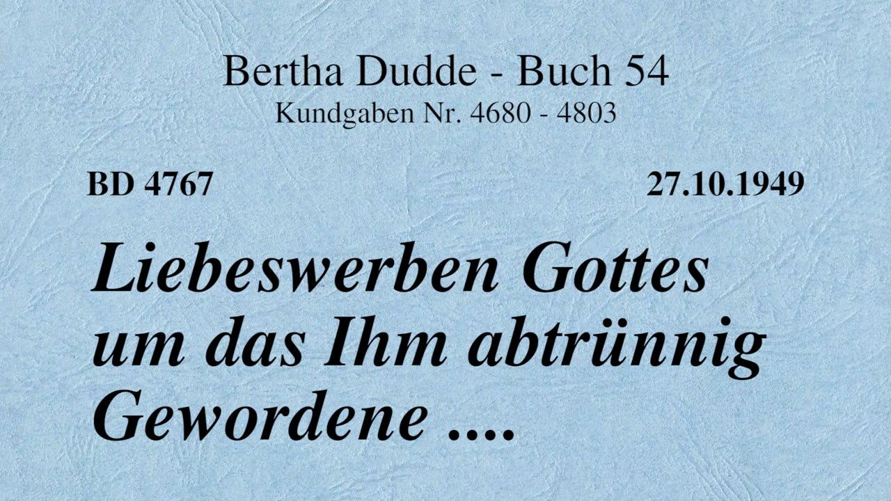 BD 4767 - LIEBESWERBEN GOTTES UM DAS IHM ABTRÜNNIG GEWORDENE ....