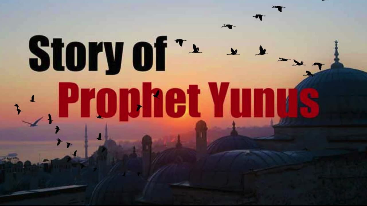 THE STORY OF PROPHET YUNUS