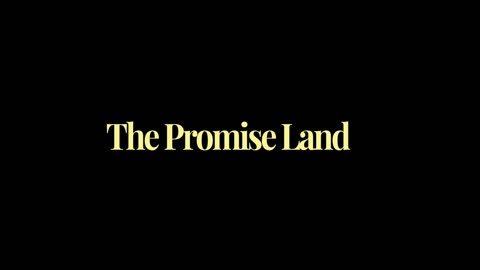 40. The Promise Land