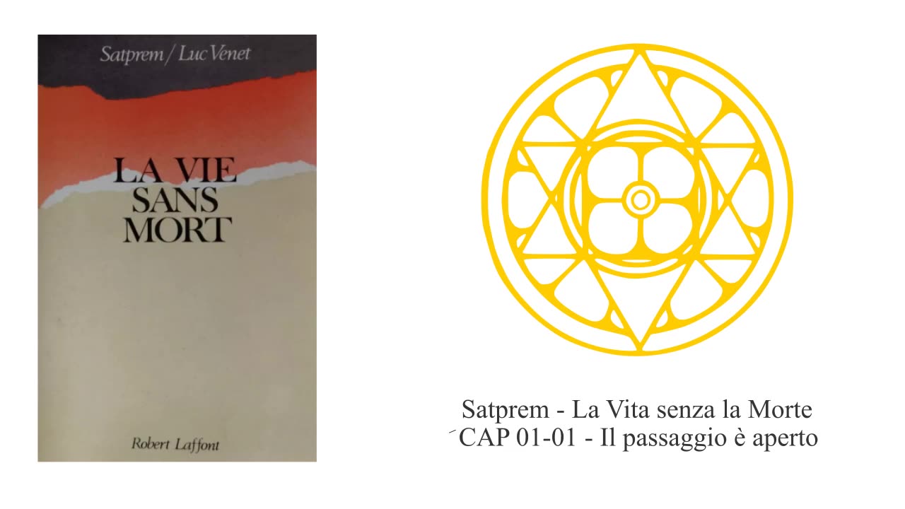 Satprem - La Vita senza la Morte - CAP 01-02 - Il passaggio è aperto