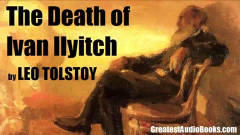 THE DEATH OF IVAN ILYITCH by Leo Tolstoy - FULL AudioBook