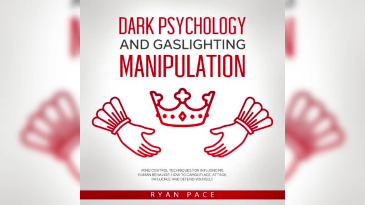 Dark Psychology & Gaslighting Manipulation by Ryan Pace