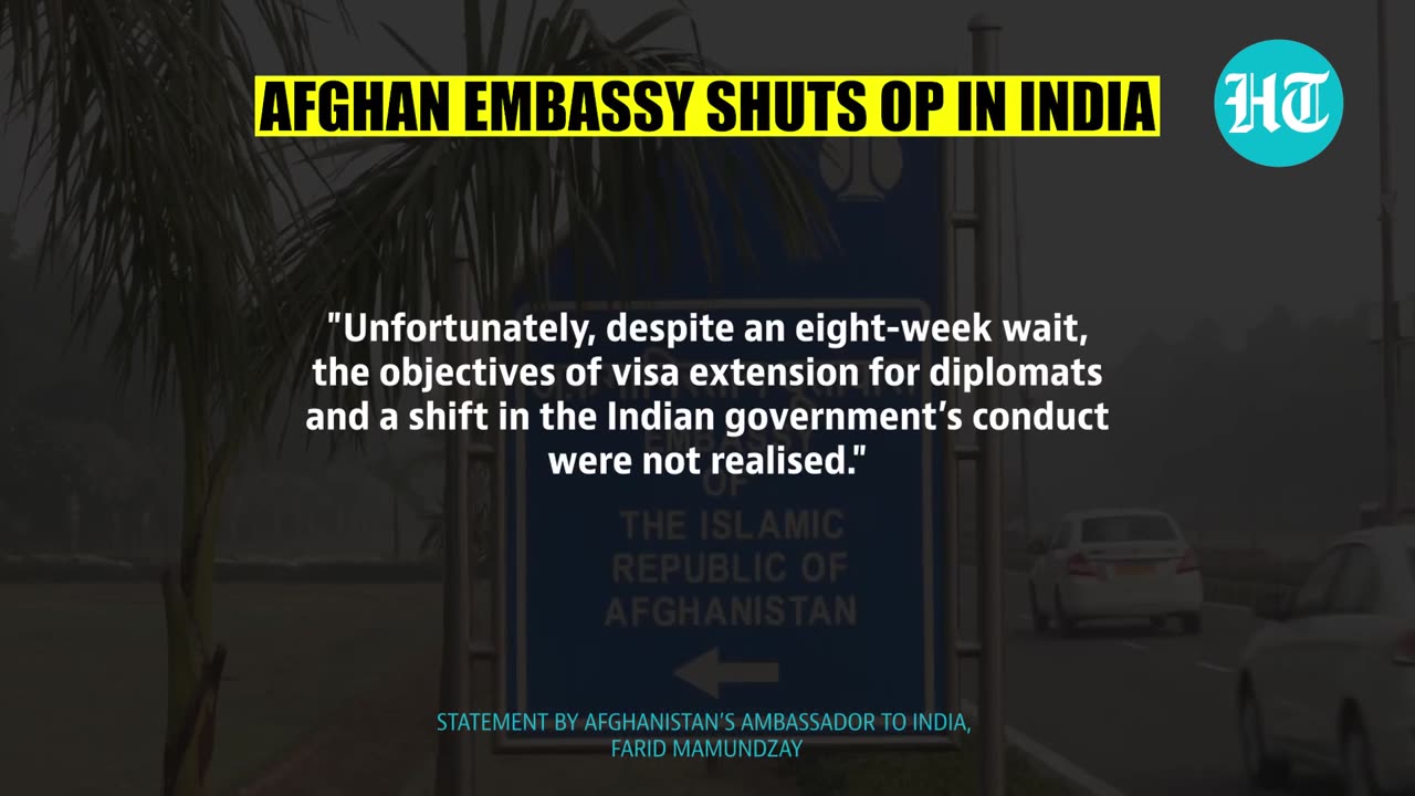 The Afghanistan embassy has announced its permanent closure in New Delhi from November 23, 2023