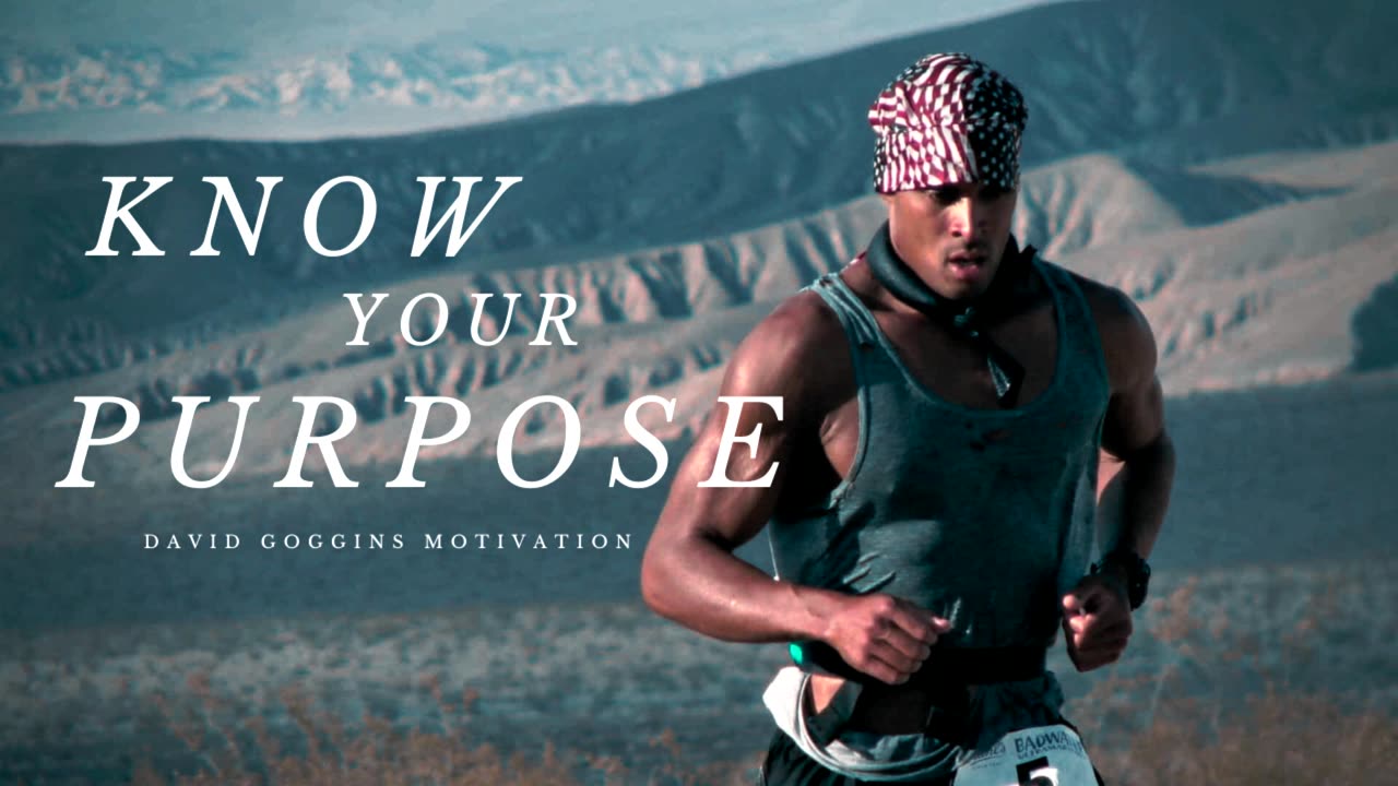 Know Your Purpose - Motivational Speech (David Goggins Motivation)