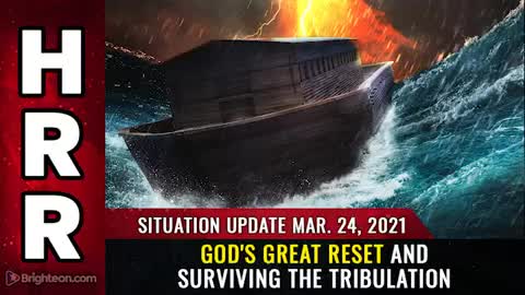 03-24-21 - Gods Great Reset and Surviving the Tribulation
