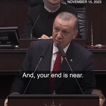 Turkey's Erdogan to Israel Today: "Your End Is Near"