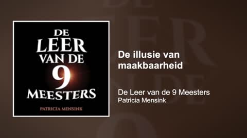 De illusie van maakbaarheid | De Leer van de 9 Meesters #10