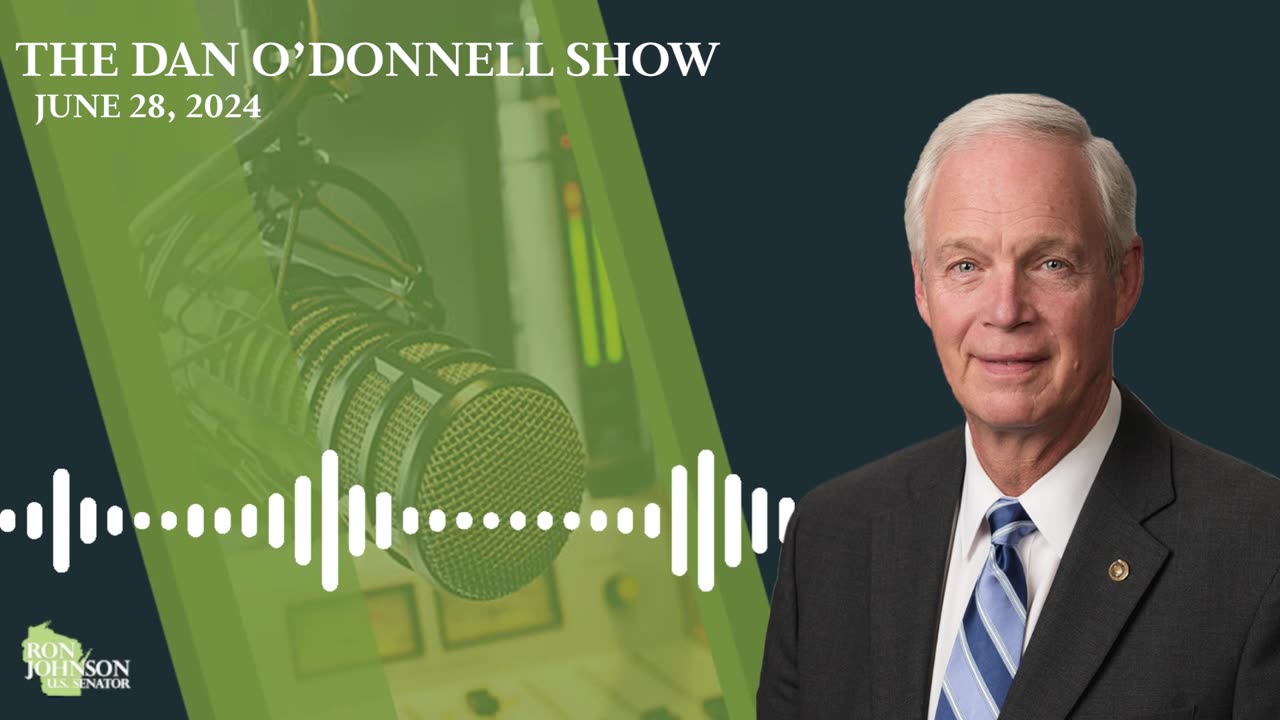 Sen. Johnson on The Dan O'Donnell Show 6.28.24