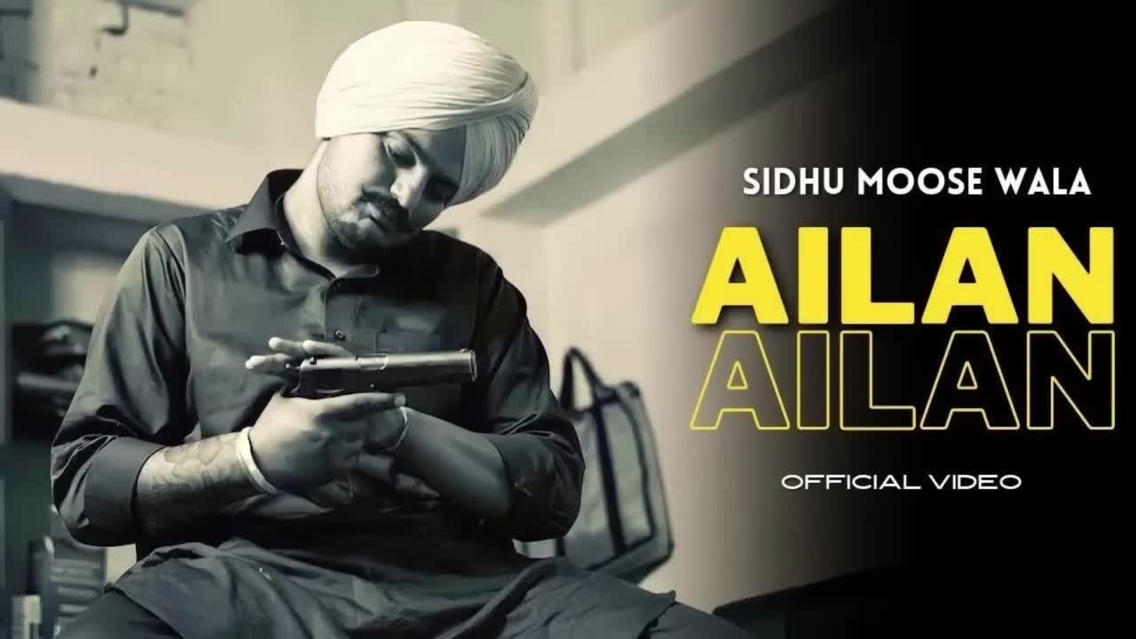 Ailan Sidhu Moose Wala Official Video New Song Sidhu Moose Wala 2023