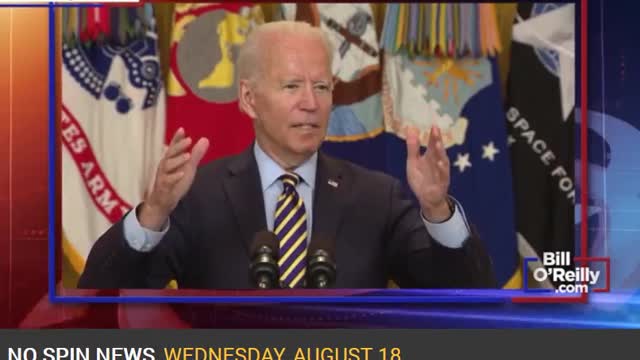 Bill O'Reilly 2021-08-18 No Spin News Biden's Afghanistan Exit and Media Reaction