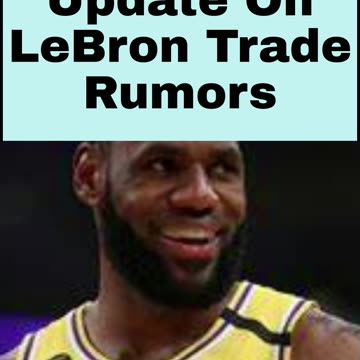 Update On LeBron James Trade Rumors