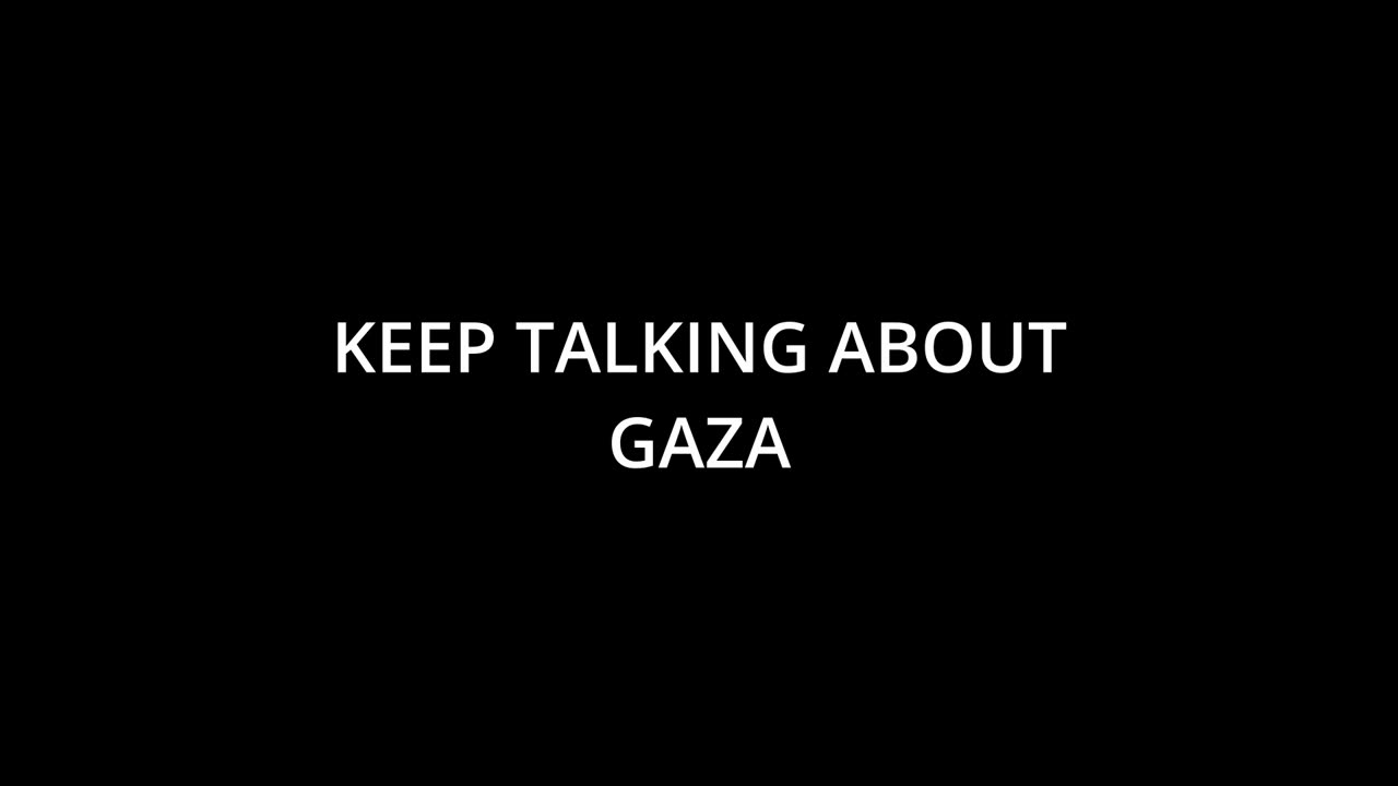 Keep Talking About Gaza