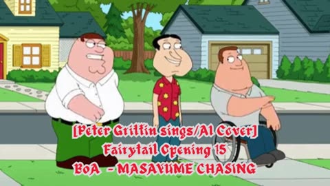 [Peter Griffin sings/AI Cover] Fairy tail (2014) Opening 1/15 BoA - MASAYUME CHASING