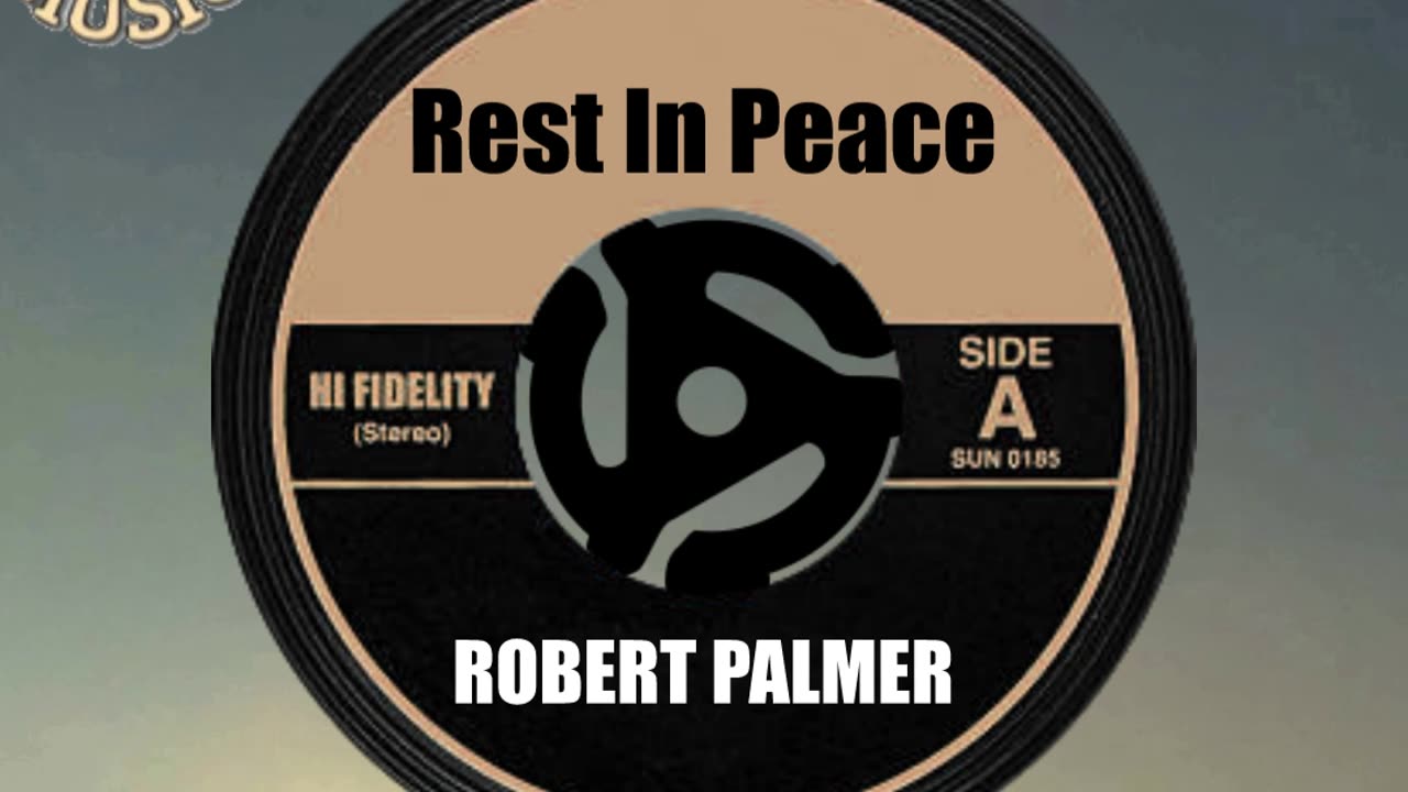 R.I.P. ROBERT PALMER