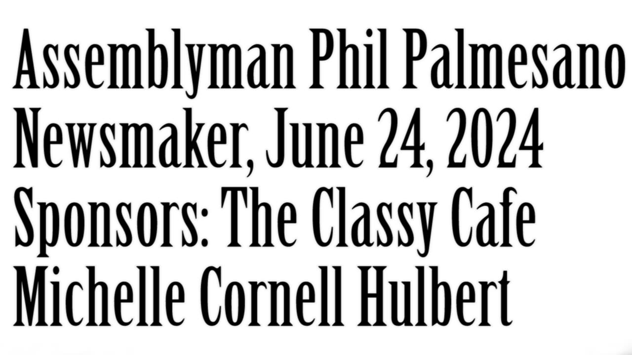 Newsmaker, June 24, 2024, Assemblyman Phil Palmesano