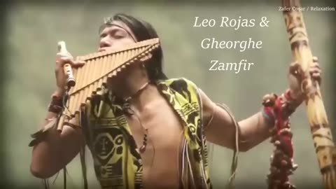Relaxing Pan Flute / Leo Rojas & Gheorghe Zamfir (THE BEST!)