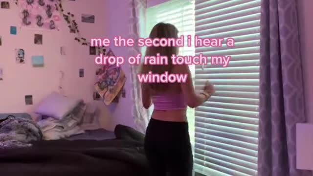 me the second i hear a drop of rain touch my window