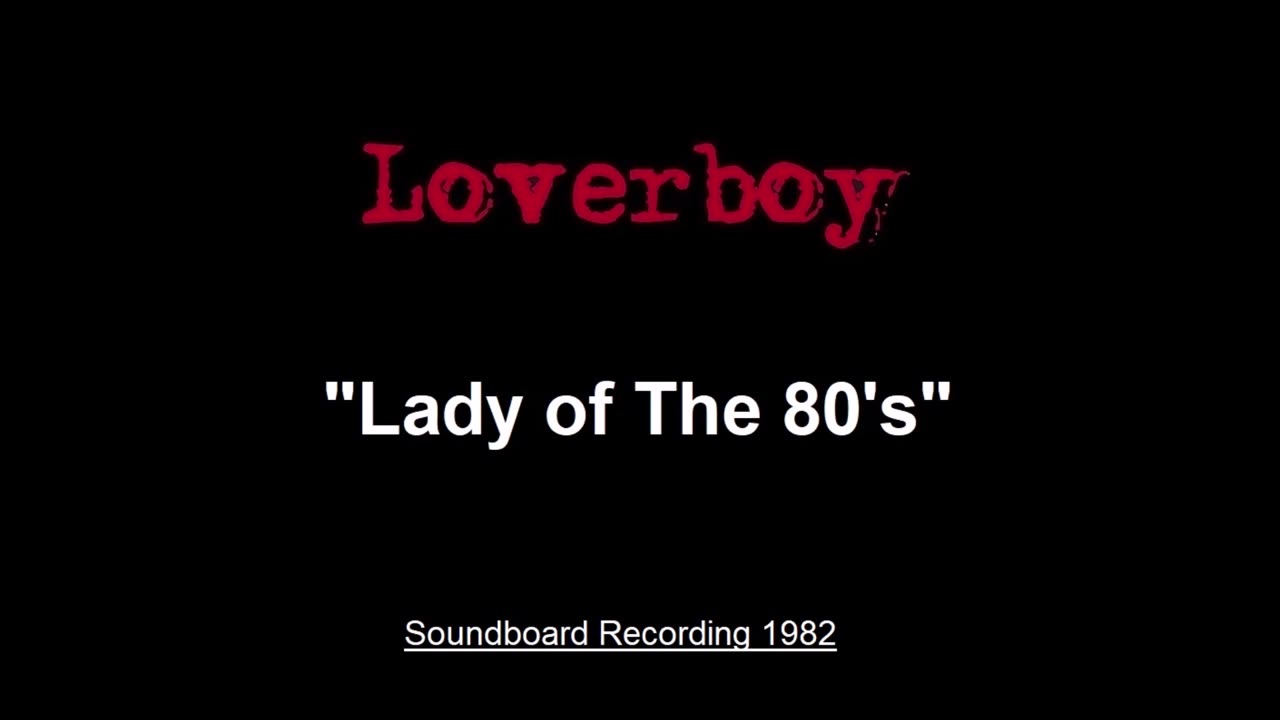 Loverboy - Lady Of The 80’s (Live in Columbus, Ohio 1982) Soundboard