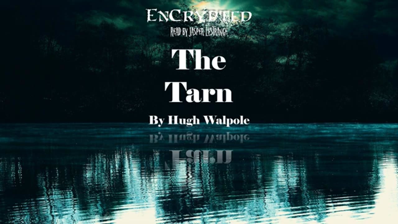 _The Tarn_ by Hugh Walpole _ Scary horror stories _ Audiobook