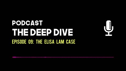 The Deep Dive EP 009: The Elisa Lam Case