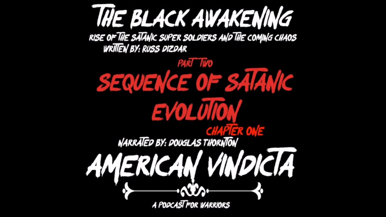 THE BLACK AWAKENING - Chapter 1 - Sequence of Satanic Evolution