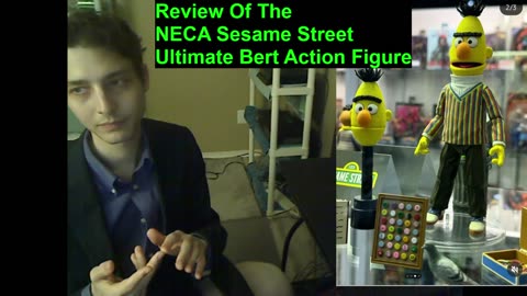 Outtake #58 Of The Review Of The NECA Sesame Street Ultimate Bert Action Figure