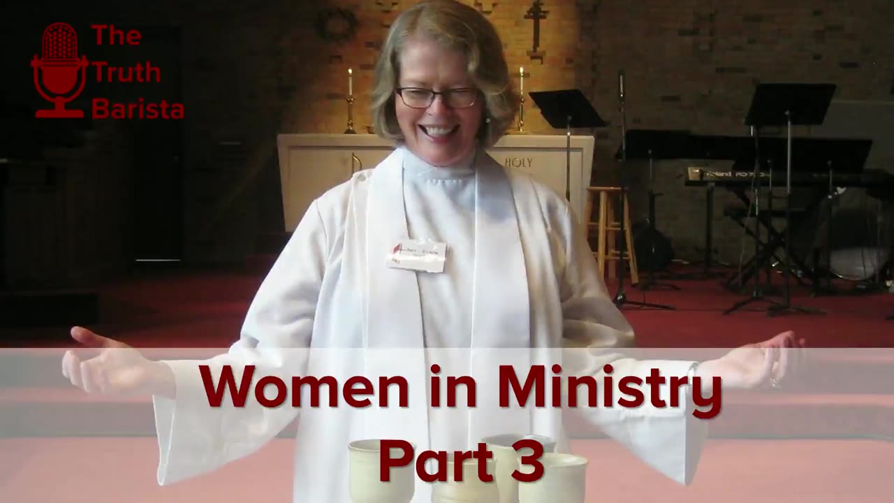 Women in Ministry, Part 3