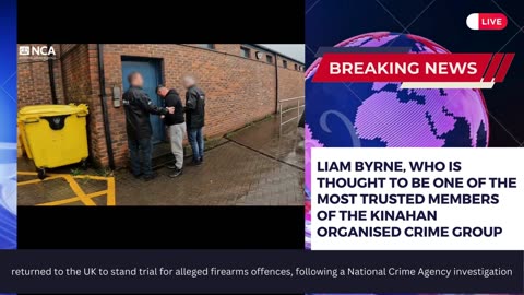 Liam Byrne arrested NCA. Irish cartel