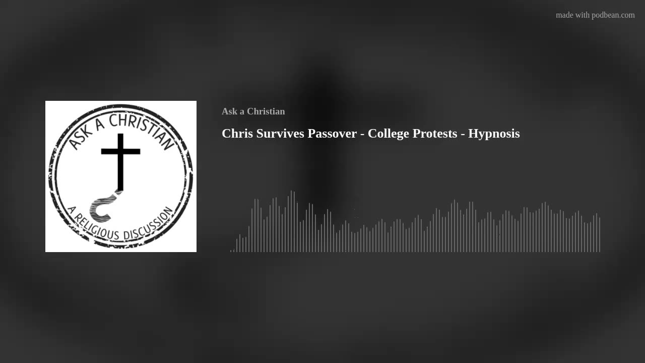 Chris Survives Passover - College Protests - Hypnosis