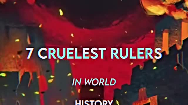 7 cruelest rulers in world history