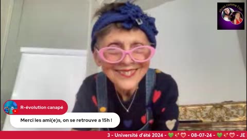 3 - Université d'été 2024 08/07 avec Maj JE FAIS SELON MON COEUR
