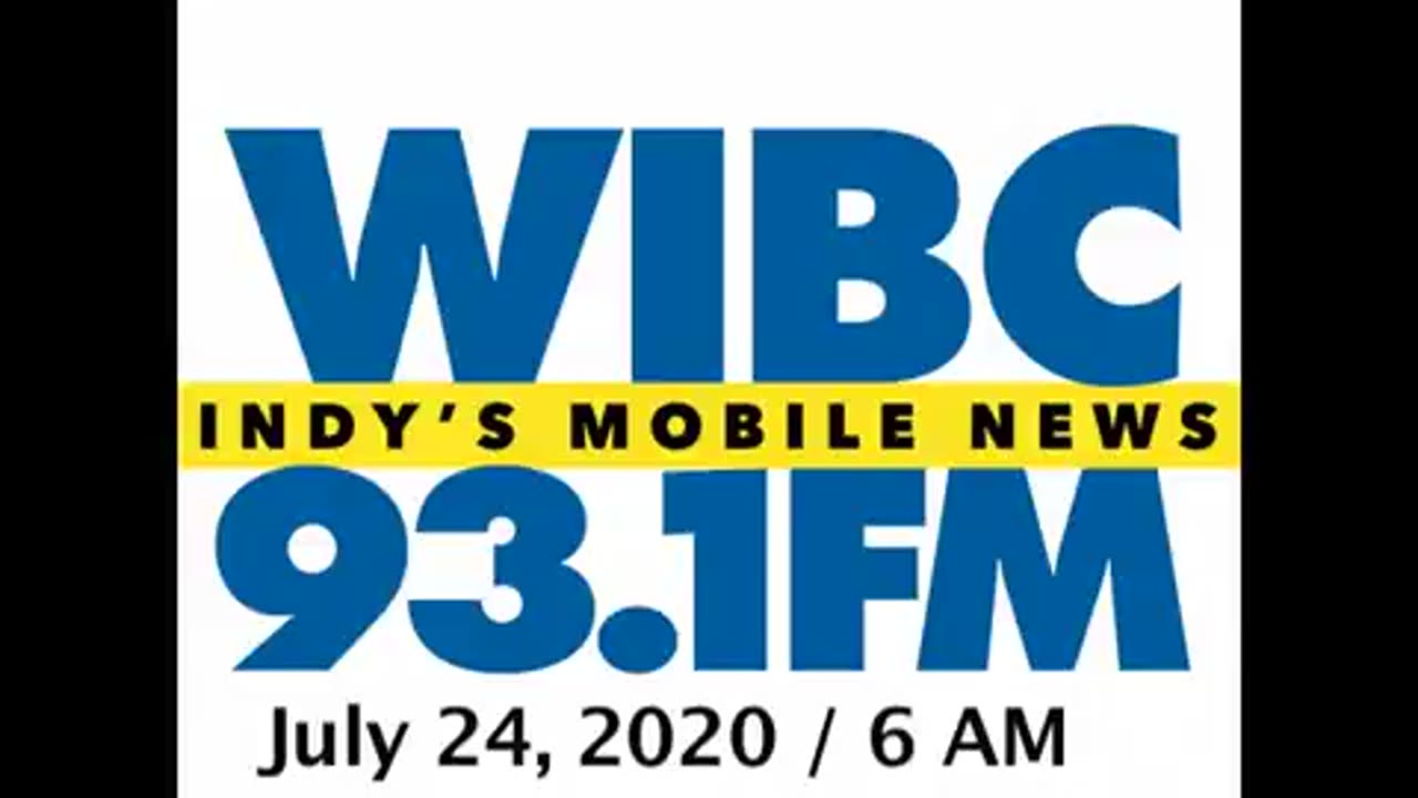 July 24, 2020 - Indianapolis 6 AM Update / WIBC