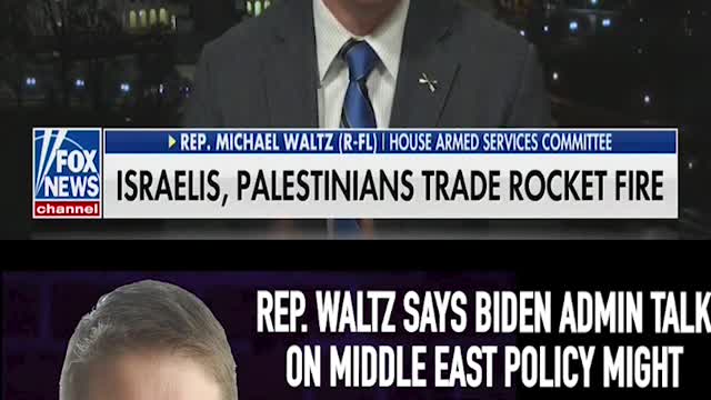 WALTZ: BIDEN ADMIN ON MIDDLE EAST MIGHT SOUND GOOD BUT IT SUPPORTS TERRORISM AGAINST ISRAEL