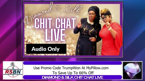 Diamond & Silk Chit Chat Live 7/15/22