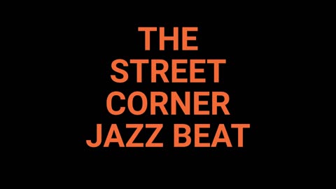 The Street Corner Jazz Beat