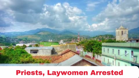 Dictatorship Arrests Two Priests, Laywomen