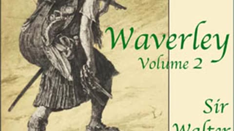 Waverley, Volume 2 by Sir Walter SCOTT read by Various Part 2 of 2 - Full Audio Book