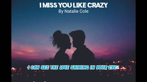 I miss you like crazy by Natalie Cole
