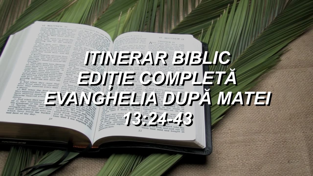 Matei 13:24-43 | Itinerar Biblic | Episodul 81