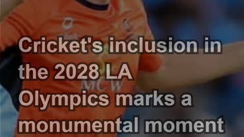 The Grand Return Of Cricket: An Historic Inclusion In The 2028 LA Olympics