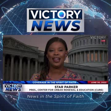 VICTORY News 6/30/22 - 4 p.m. CT: It's a Reset (Greg Stephens & Star Parker)