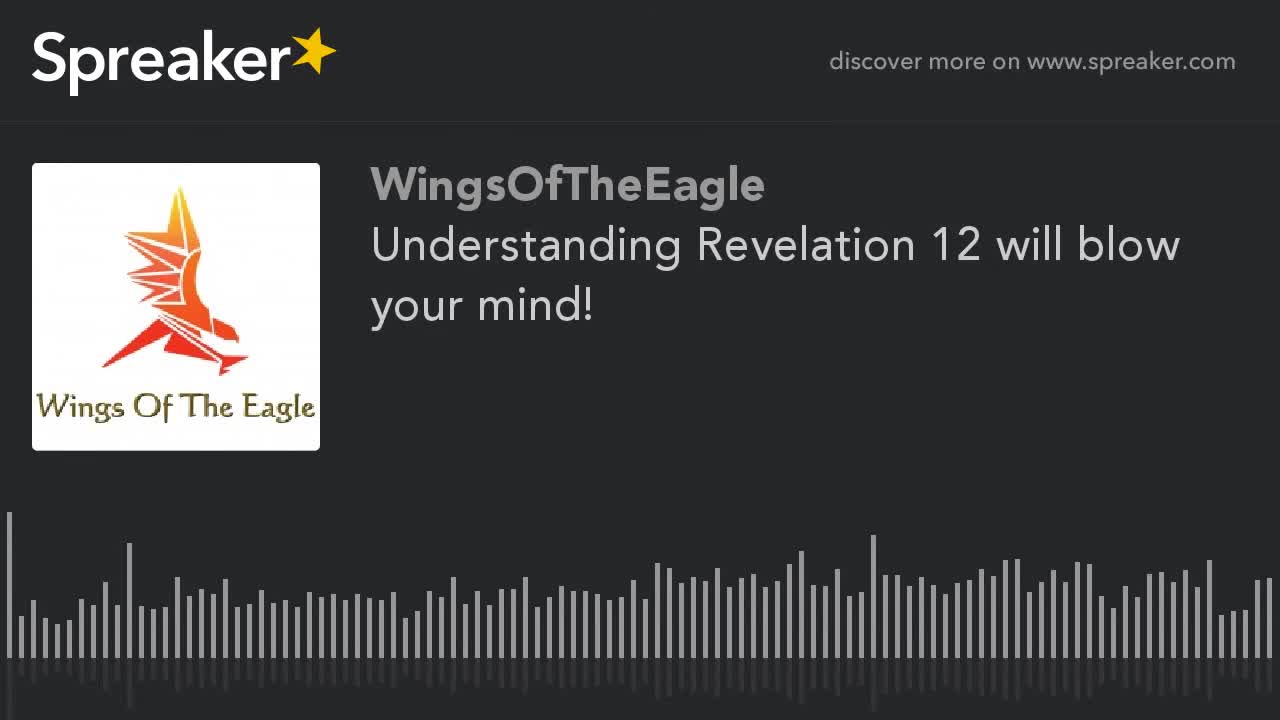 Understanding Revelation 12 will blow your mind!